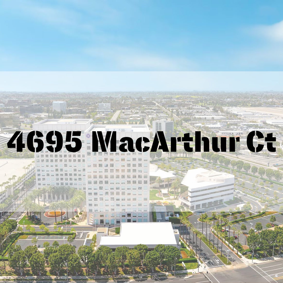 About the Property: 4695 MacArthur Court | Newport Beach